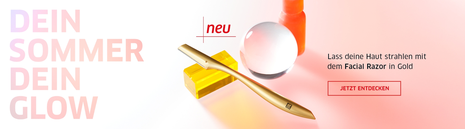 DEINE NEUHEITEN FÜR DEN SOMMER. Lass deine Haut strahlen mit dem neuen Facial Razor in gold